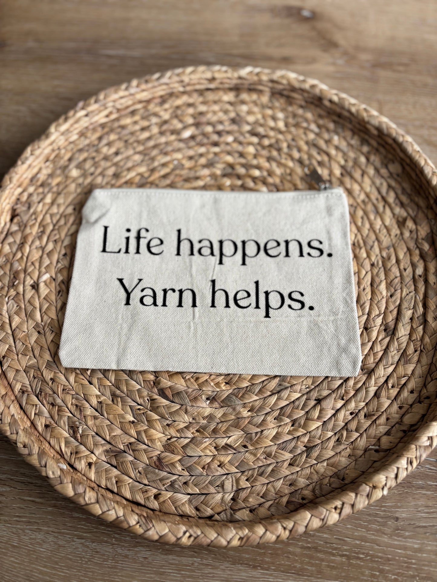 Life Happens Zipper Pouch